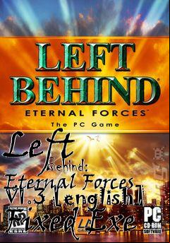 Box art for Left
            Behind: Eternal Forces V1.3 [english] Fixed Exe