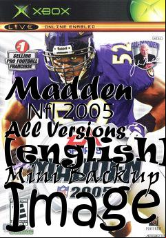 Box art for Madden
      Nfl 2005 All Versions [english] Mini Backup Image