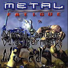 Box art for Metal
Fatigue V1.0 [german] No-cd