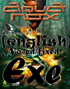 Box art for Aquanox V1.15 [english]
No-cd/fixed Exe