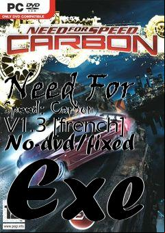 Box art for Need
For Speed: Carbon V1.3 [french] No-dvd/fixed Exe