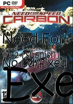 Box art for Need
For Speed: Carbon V1.2 [spanish] No-cd/fixed Exe