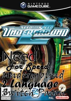 Box art for Need
      For Speed: Underground 2 Language Switch Patch