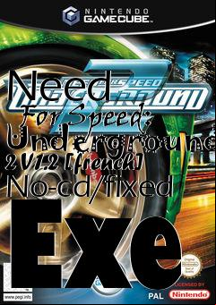 Box art for Need
      For Speed: Underground 2 V1.2 [french] No-cd/fixed Exe