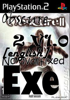 Box art for Obscure
            2 V1.0 [english] No-dvd/fixed Exe