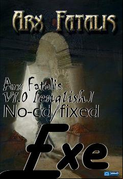 Box art for Arx Fatalis V1.0 [english]
No-cd/fixed Exe
