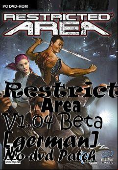 Box art for Restricted
      Area V1.04 Beta [german] No-dvd Patch