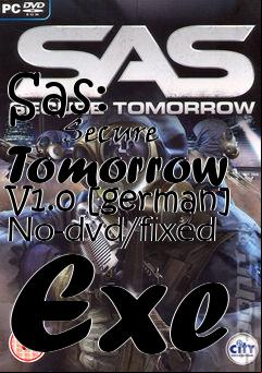 Box art for Sas:
            Secure Tomorrow V1.0 [german] No-dvd/fixed Exe