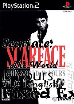 Box art for Scarface:
            The World Is Yours V1.0 [english] Fixed Exe