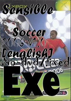 Box art for Sensible
            Soccer 2006 V1.0 [english] No-dvd/fixed Exe