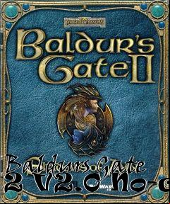 Box art for Baldurs
Gate 2 V2.0 No-cd