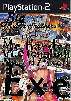 Box art for Big
      Mutha Truckers 2: Truck Me Harder V1.0 [english] No-cd/fixed Exe