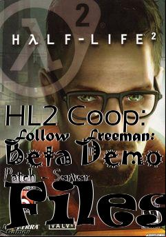 Box art for HL2 Coop: Follow Freeman: Beta Demo Patch - Server Files