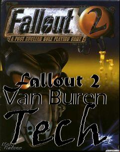 Box art for Fallout 2 Van Buren Tech