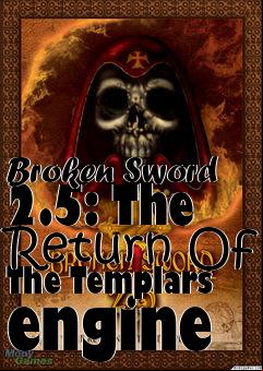Box art for Broken Sword 2.5: The Return Of The Templars engine