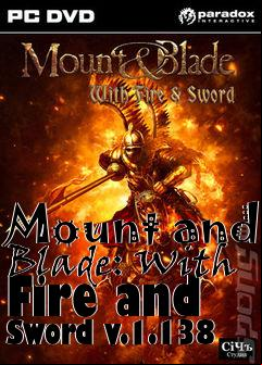 Box art for Mount and Blade: With Fire and Sword v.1.138