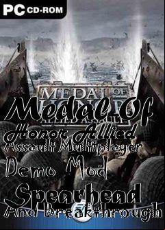 Box art for Medal Of Honor Allied Assault Multiplayer Demo Mod Spearhead And Breakthrough