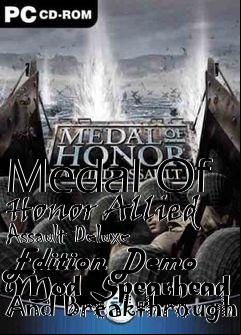 Box art for Medal Of Honor Allied Assault Deluxe Edition Demo Mod Spearhead And Breakthrough