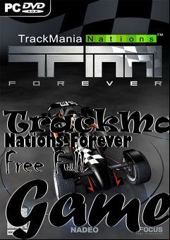 Box art for TrackMania Nations Forever Free Full Game