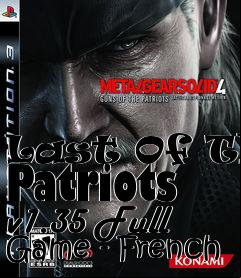 Box art for Last Of The Patriots v1.35 Full Game - French