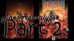Box art for The Apocalypse Part 2