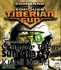 Box art for Command and Conquer Tiberian Sun Grazzy Knoll Redu