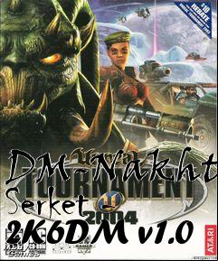 Box art for DM-Nakhti Serket - 2K6DM v1.0