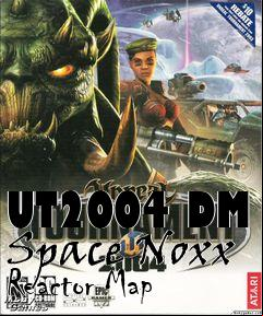 Box art for UT2004 DM Space Noxx Reactor Map