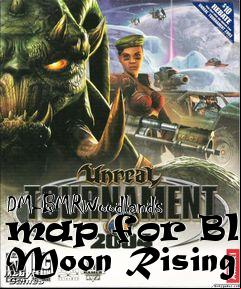 Box art for DM-BMRWoodlands map for Blue Moon Rising