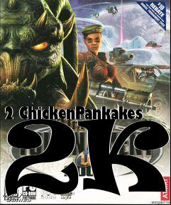 Box art for 2 ChickenPankakes 2K4