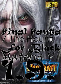 Box art for Final Fantasy 7 The Hount For Black Materia V 1.9.