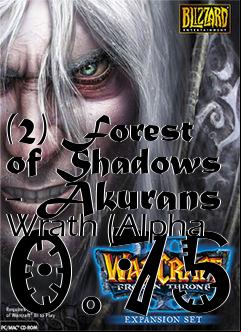 Box art for (2) Forest of Shadows - Akurans Wrath (Alpha 0.75