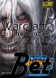 Box art for Warcraft 3: The Frozen Throne Path Attack (0.5 Bet