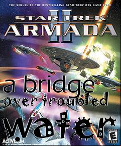 Box art for a bridge over troubled water
