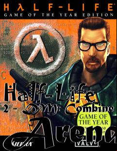 Box art for Half-Life 2 - DM: Combine Arena
