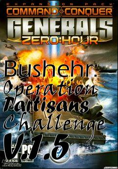 Box art for Bushehr: Operation Partisans Challenge V.1.5