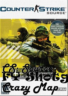 Box art for CS: Source FY Shotgun Crazy Map