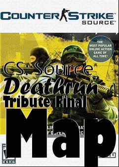 Box art for CS: Source Deathrun Tribute Final Map