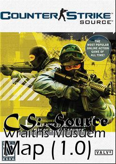 Box art for CS: Source Wraiths Musuem Map (1.0)