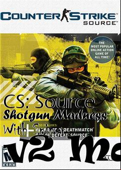 Box art for CS: Source Shotgun Madness With Sniper v2 Map