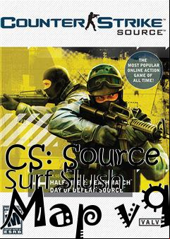 Box art for CS: Source Surf Slush Map v9