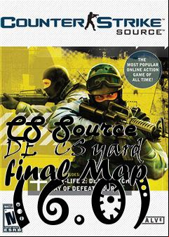 Box art for CS Source DE   CS yard final Map (6.0)