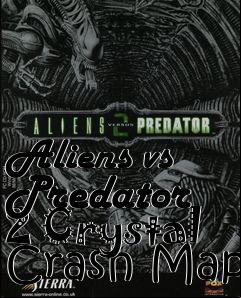 Box art for Aliens vs Predator 2 Crystal Crash Map