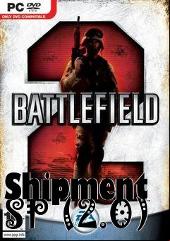 Box art for Shipment SP (2.0)