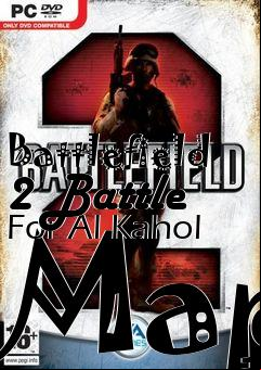 Box art for Battlefield 2 Battle For Al Kahol Map