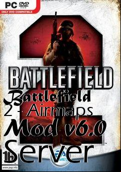 Box art for Battlefield 2 - Airmaps Mod v6.0 Server