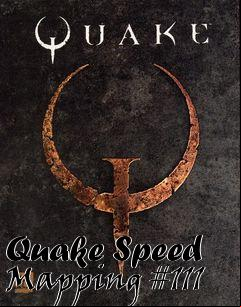 Box art for Quake Speed Mapping #111