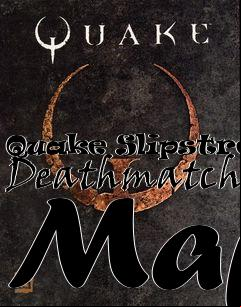 Box art for Quake Slipstream Deathmatch Map