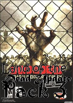 Box art for Land of the Dead Update Pack 3