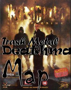 Box art for Trash Metal Deathmatch Map
